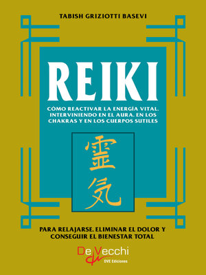 cover image of Reiki. Cómo reactivar la energía vital, interviniendo en el aura, en los chakras y en los cuerpos sutiles